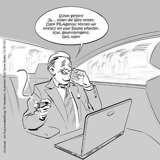 © OroVerde - die Tropenwaldstiftung/ B. Hesebeck; Illustration Özi's Comix Studio Comic, Karikatur Unternehmer pflanz Bäume für Profit. Bäume pflanzen als PR-Gag, als PR. Erst Emissionen reduzieren, dann Bäume pflanzen.